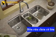 Bồn rửa chén cỡ lớn - Ưu nhược điểm và những lưu ý khi lựa chọn